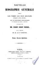 Nouvelle biographie générale depuis les temps les plus reculés jusqu'à nos jours, avec les renseignements bibliographiques et l'indication des sources à consulter
