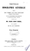 Nouvelle biographie générale depuis les temps les plus reculés jusqu'à nos jours, avec les renseignements bibliographiques et l'indication des sources à consulter