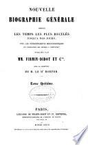 Nouvelle biographie générale depuis les temps les plus reculés jusqu'à nos jours, avec les renseignements bibliographiques et l'indication des sources à consulter