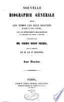 Nouvelle biographie générale depuis les temps les plus reculés jusqu'à nos jours, avec les renseignements bibliographiques et l'indication des sources à consulter