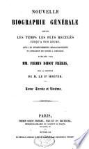 Nouvelle biographie générale depuis les temps les plus reculés jusqu'à nos jours, avec les renseignements bibliographiques et l'indication des sources à consulter