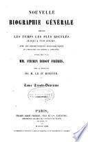 Nouvelle biographie générale depuis les temps les plus reculés jusqu'à nos jours, avec les renseignements bibliographiques et l'indication des sources à consulter