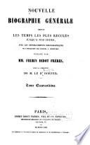 Nouvelle biographie générale depuis les temps les plus reculés jusqu'à nos jours, avec les renseignements bibliographiques et l'indication des sources à consulter: Phi-Pre
