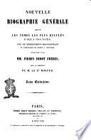 Nouvelle biographie générale depuis les temps les plus reculés jusqu'à nos jours avec les renseignements bibliographiques et l'indication des sources à consulter publiée par MM. Firmin Didot frères