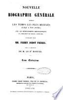Nouvelle biographie générale depuis les temps les plus reculés jusqu'à nos jours avec les renseignements bibliographiques et l'indication des sources à consulter publiée par MM. Firmin Didot frères