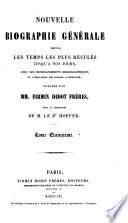 Nouvelle biographie universelle [afterw.] générale, publ. sous la direction de m. le dr. Hoefer