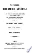 Nouvelle biographie universelle [afterw.] générale, publ. sous la direction de m. le dr. Hoefer