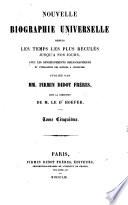 Nouvelle biographie universelle [afterw.] générale, publ. sous la direction de m. le dr. Hoefer