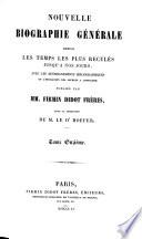Nouvelle Biographie universelle depuis les temps les plus reculés jusqu'à nos jours, ave les renseignements bibliographiques et l'indication des sources à consulter