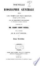 Nouvelle biographie universelle depuis les temps les plus reculés jusqu'à nos jours, avec les renseignements bibliographiques et l'indication des sources à consulter