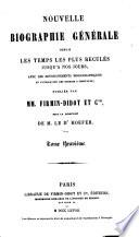 Nouvelle biographie universelle depuis les temps les plus reculés jusqu'à nos jours, avec les renseignements bibliographiques et l'indication des sources à consulter