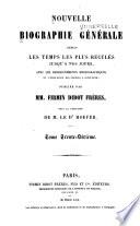 Nouvelle biographie universelle depuis les temps les plus reculés jusqu'à nos jours, avec les renseignements bibliographiques et l'indication des sources à consulter; sous la direction de m. le dr. Hoefer