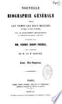 Nouvelle biographie universelle depuis les temps les plus reculés jusqu'à nos jours...