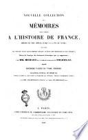 Nouvelle collection des mémoires pour servir a l'histoire de France depuis le 13. siècle jusqu'a la fin du 18
