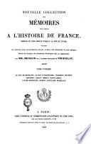Nouvelle collection des mémoires pour servir a l'histoire de France depuis le 13. siècle jusqu'a la fin du 18