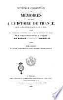 Nouvelle collection des mémoires pour servir a l'histoire de France depuis le 13. siècle jusqu'a la fin du 18
