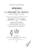 Nouvelle collection des mémoires pour servir a l'histoire de France depuis le 13. siècle jusqu'a la fin du 18