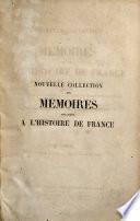 Nouvelle collection des mémoires pour servir a l'histoire de France depuis le XIII.e siècle jusqu'a la fin du XVIII.e