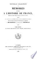 Nouvelle collection des mémoires pour servir à l'histoire de France depuis le XIIIe siècle jusqu'à la fin du XVIIIe