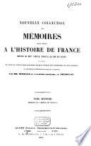 Nouvelle collection des mémoires pour servir à l'histoire de France depuis le XIIIe siècle jusqu'à la fin du XVIIIe
