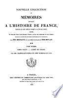 Nouvelle collection des mémoires pour servir à l'histoire de France, depuis le XIIIe siècle jusqu'à la fin du XVIIIe