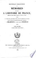 Nouvelle collection des mémoires pour servir à l'histoire de France, depuis le XIIIe siècle jusqu'à la fin du XVIIIe
