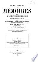Nouvelle collection des Mémoires relatifs à l'histoire de France depuis le XIIIe siècle jusqu'à la fin du XVIIIe siècle