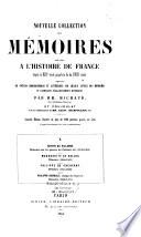 Nouvelle collection des Mémoires relatifs à l'histoire de France depuis le XIIIe siècle jusqu'à la fin du XVIIIe siècle