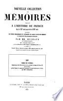 Nouvelle collection des mémoires relatifs à l'histoire de France depuis le XIIIe siècle jusqu'à la fin du XVIIIe siècle