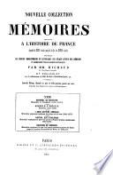 Nouvelle collection des mémoires relatifs à l'histoire de France depuis le XIIIe siècle jusqu'à la fin du XVIIIe siècle