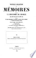 Nouvelle collection des mémoires relatifs a l'histoire de France depuis le XIIII siècle jusqu'á la fin du XVIII siècle