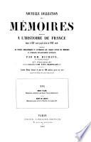 Nouvelle collection des mémoires relatifs a l'histoire de France depuis le XIIII siècle jusqu'á la fin du XVIII siècle