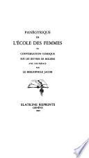 Nouvelle collection moliéresque: Panégyrique de L'Ecole des Femmes