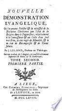 Nouvelle Démonstration Evangelique, Où l'on prouve l'utilité & la nécessité de la Révélation Chrétienne par l'état de la Religion dans le Paganisme ...