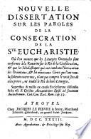 Nouvelle Dissertation sur les paroles de la consecration de l'Eucharistie