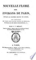 Nouvelle flore des environs de Paris suivant le système sexuel de Linnée ...