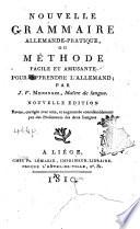 Nouvelle grammaire Allemande-Pratique, ou, Méthode facile et amusante pour apprendre l'Allemand