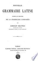 Nouvelle grammaire latine d'après les principes de la grammaire comparée