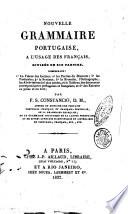 Nouvelle grammaire portugaise a l'usage des francais divisée en six parties par F.S. Constancio