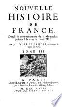 NOUVELLE HISTOIRE DE FRANCE, Depuis le commencement de la Monarchie, jusques à la mort de Louis XIII.