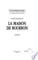 Nouvelle histoire généalogique de l'auguste Maison de France: La maison de Bourbon