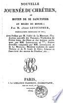 Nouvelle Journée du Chrétien, ou Moyen de se sanctifier au milieu du monde
