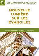 Nouvelle lumière sur les Évangiles