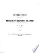 Nouvelle méthode pour déterminer les éléments de l'orbite des astres qui circulent autour du soleil
