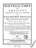 Nouvelle table des articles contenus dans les volumes de l'Académie royale des sciences de Paris depuis 1666 jusqu'en 1770 : dans ceux des Arts et métiers publiés par cette Académie, et dans la collection académique