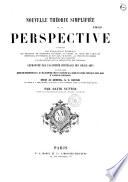 Nouvelle théorie simplifiée de la perspective...