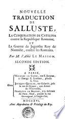 NOUVELLE TRADUCTION DE SALLUSTE, LA CONJURATION DE CATILINA contre la Republique Romaine, ET La Guerre de Jugurtha Roy de Numidie, contre les Romains