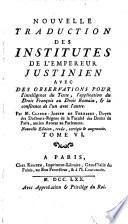 Nouvelle traduction des institutes de l'empereur Justinien