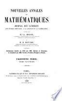 Nouvelles annales de mathématiques, journal des candidats aux écoles spéciales, á la licence et á l'agrégation