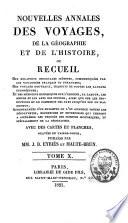 Nouvelles Annales des Voyages, de la Géographie et de l'histoire ou Recueil de relations originales inédites
